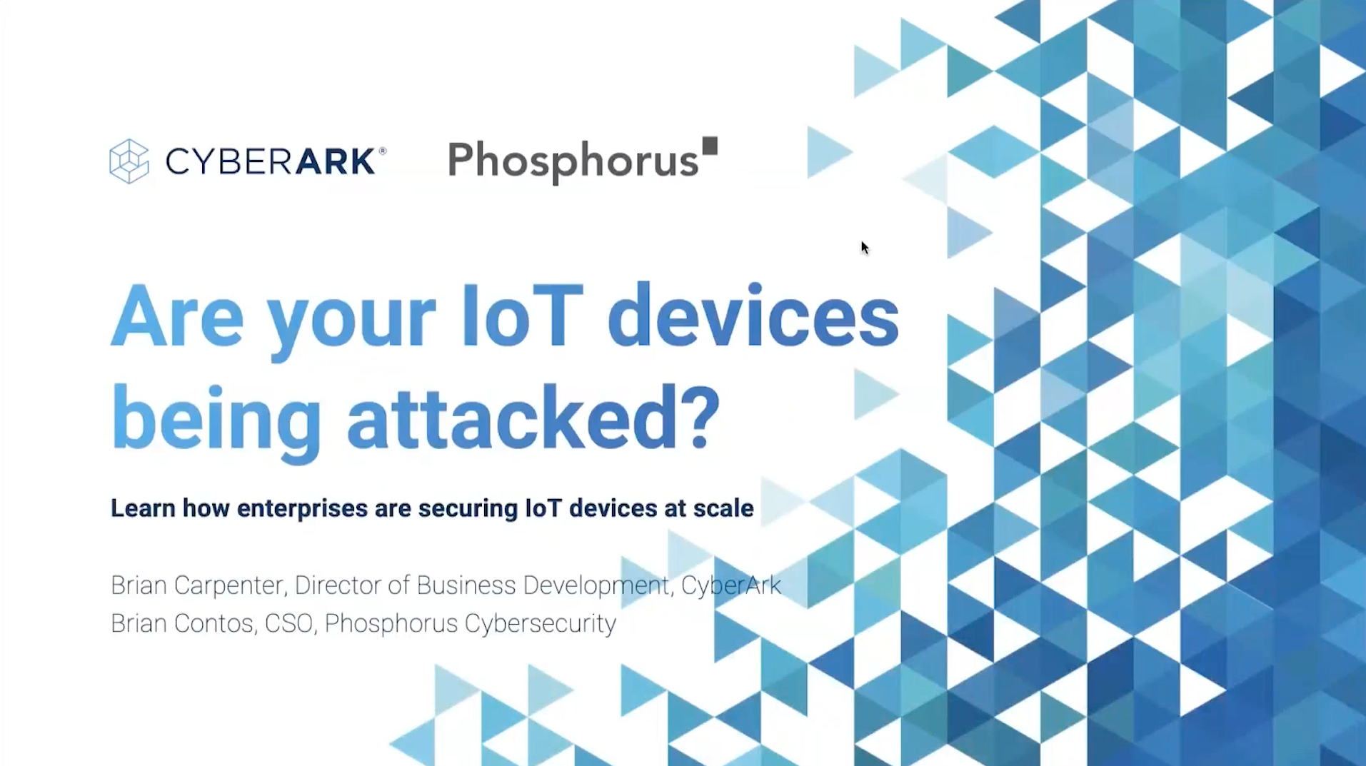 Webinar: Securing Enterprise IoT with CyberArk and Phosphorous