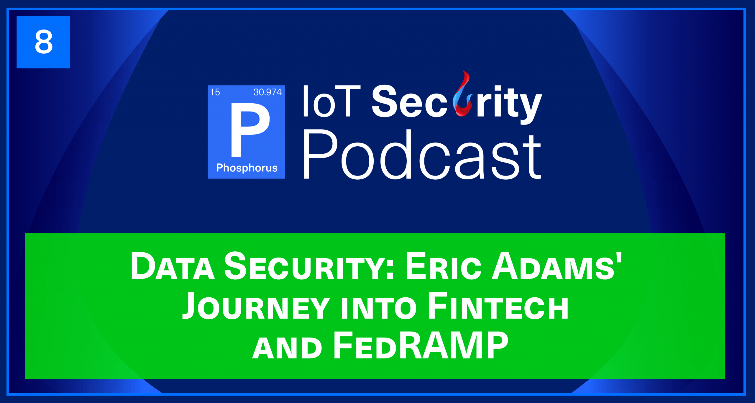 Data Security: Eric Adams' Journey into Fintech and FedRAMP